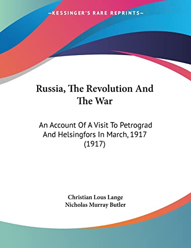 9781104377366: Russia, the Revolution and the War: An Account of a Visit to Petrograd and Helsingfors in March, 1917