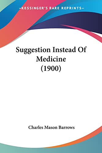 Stock image for Suggestion Instead Of Medicine (1900) for sale by California Books