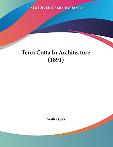 9781104381240: Terra Cotta In Architecture (1891)