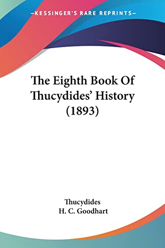 The Eighth Book Of Thucydides' History (1893) (9781104387525) by Thucydides