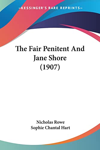 Stock image for The Fair Penitent And Jane Shore (1907) for sale by GF Books, Inc.