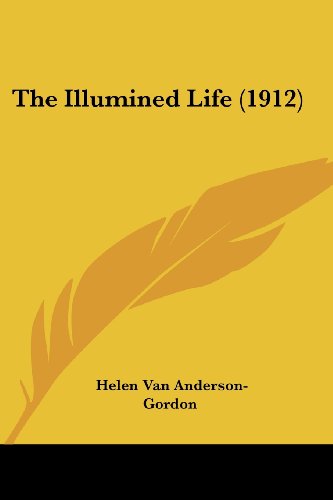 Beispielbild fr The Illumined Life (1912) zum Verkauf von California Books