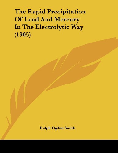 9781104399412: The Rapid Precipitation of Lead and Mercury in the Electrolytic Way