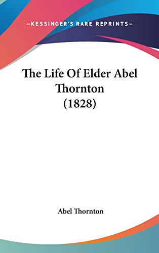 9781104420802: The Life Of Elder Abel Thornton (1828)