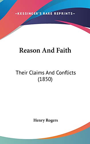 9781104421380: Reason And Faith: Their Claims And Conflicts (1850)