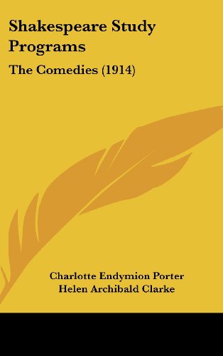 Shakespeare Study Programs: The Comedies (9781104421694) by Porter, Charlotte Endymion; Clarke, Helen Archibald