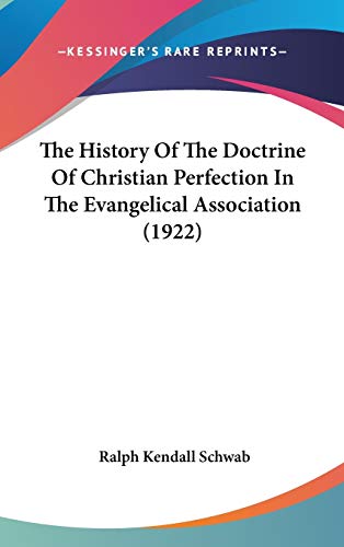9781104426002: The History Of The Doctrine Of Christian Perfection In The Evangelical Association (1922)