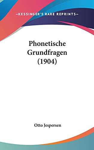 Phonetische Grundfragen (German Edition) (9781104428693) by Jespersen, Otto