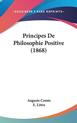 Principes De Philosophie Positive (French Edition) (9781104431150) by Comte, Auguste