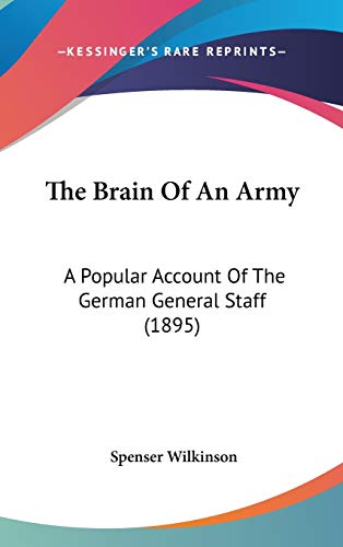 9781104433192: The Brain of an Army: A Popular Account of the German General Staff
