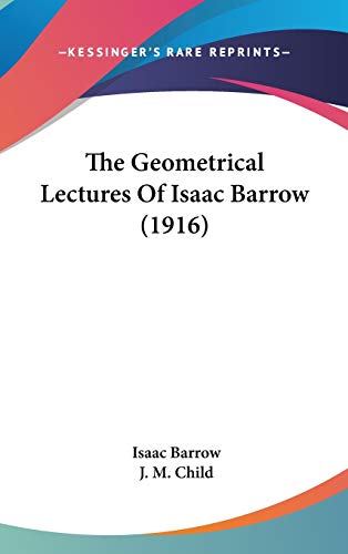 The Geometrical Lectures Of Isaac Barrow (1916) (9781104434236) by Barrow, Isaac