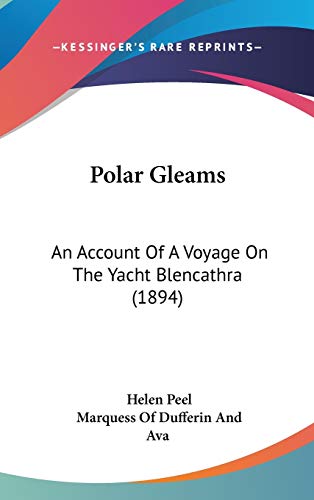 9781104437725: Polar Gleams: An Account Of A Voyage On The Yacht Blencathra (1894)