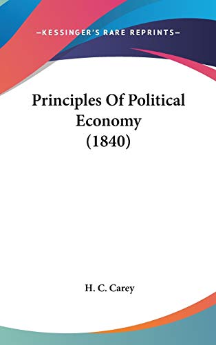 Principles Of Political Economy (1840) Carey, H. C.