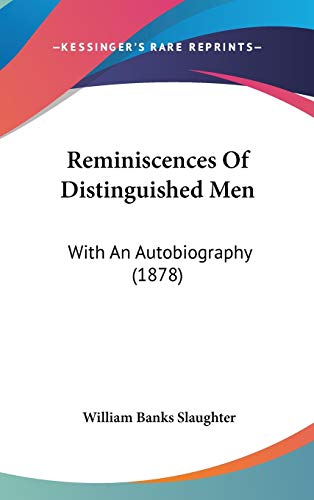 9781104441449: Reminiscences Of Distinguished Men: With An Autobiography (1878)