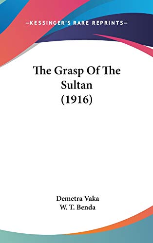 9781104443603: The Grasp Of The Sultan (1916)