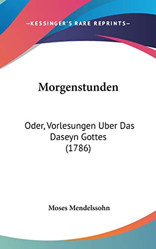 9781104449247: Morgenstunden: Oder, Vorlesungen Uber Das Daseyn Gottes (1786)