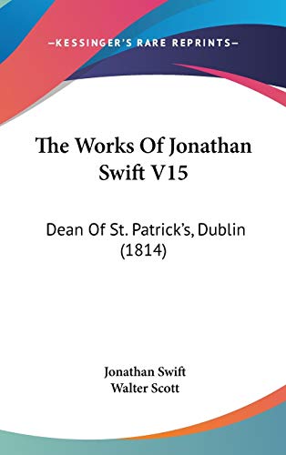 The Works of Jonathan Swift: Dean of St. Patrick's, Dublin (9781104453565) by Swift, Jonathan