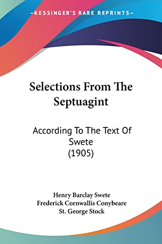 Selections From The Septuagint: According To The Text Of Swete (1905) (9781104464530) by D D; Conybeare, Frederick Cornwallis; Stock, St George