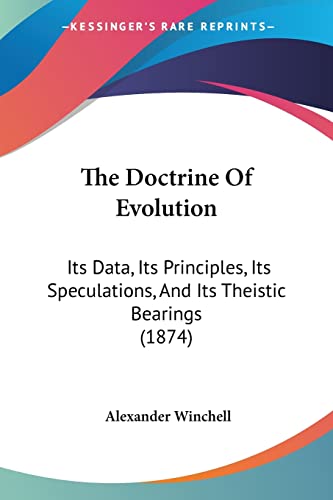 9781104487898: The Doctrine Of Evolution: Its Data, Its Principles, Its Speculations, And Its Theistic Bearings (1874)