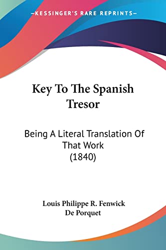 Beispielbild fr Key To The Spanish Tresor: Being A Literal Translation Of That Work (1840) zum Verkauf von California Books