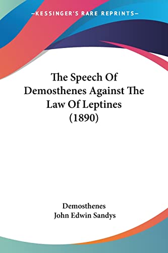 Beispielbild fr The Speech Of Demosthenes Against The Law Of Leptines (1890) zum Verkauf von California Books