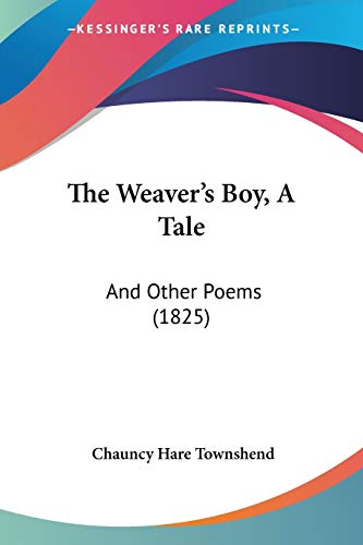 Stock image for The Weaver's Boy, A Tale: And Other Poems (1825) for sale by California Books