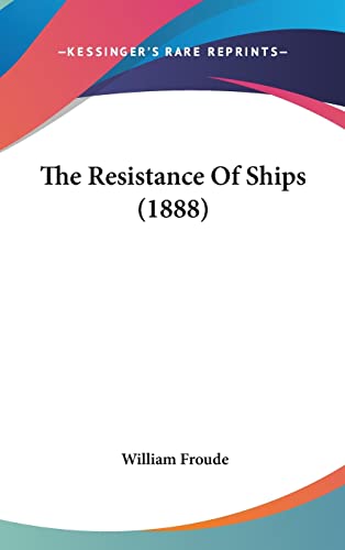 9781104535667: The Resistance Of Ships (1888)