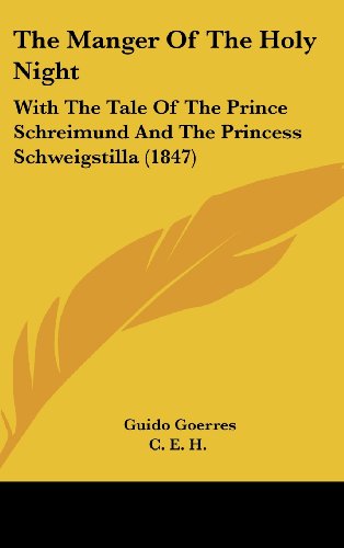 9781104547752: The Manger of the Holy Night: With the Tale of the Prince Schreimund and the Princess Schweigstilla (1847)