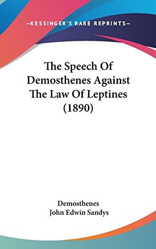Stock image for The Speech Of Demosthenes Against The Law Of Leptines (1890) for sale by Phatpocket Limited