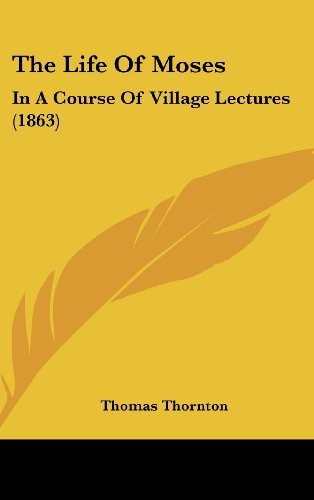 9781104554224: The Life of Moses: In a Course of Village Lectures (1863)