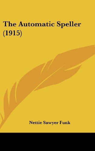 The Automatic Speller (1915) Funk, Nettie Sawyer