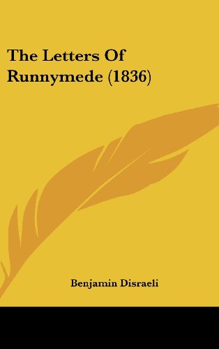 The Letters Of Runnymede (1836) (9781104559618) by Disraeli, Benjamin