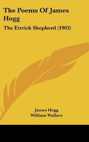The Poems Of James Hogg: The Ettrick Shepherd (1903) (9781104562830) by Hogg, James