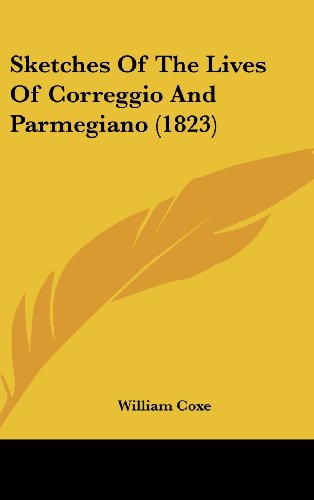 9781104566371: Sketches of the Lives of Correggio and Parmegiano (1823)