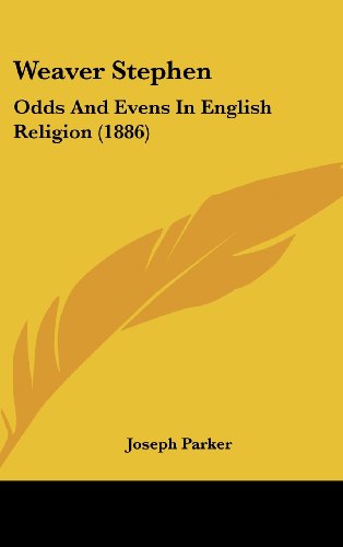 Weaver Stephen: Odds And Evens In English Religion (1886) (9781104568955) by Parker, Joseph