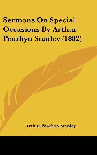 Sermons On Special Occasions By Arthur Penrhyn Stanley (1882) (9781104574611) by Stanley, Arthur Penrhyn
