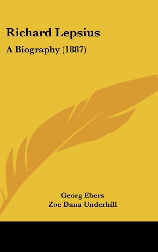 Richard Lepsius: A Biography (1887) (9781104574857) by Ebers, Georg