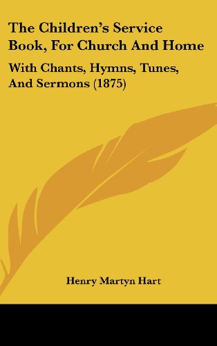 9781104575700: The Children's Service Book, for Church and Home: With Chants, Hymns, Tunes, and Sermons (1875)