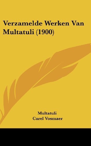 Verzamelde Werken Van Multatuli (1900) (9781104576653) by Multatuli