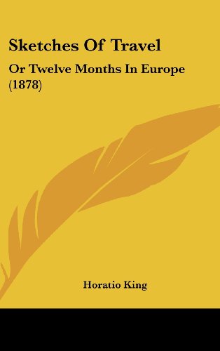9781104580575: Sketches Of Travel: Or Twelve Months In Europe (1878)