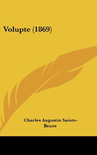 Volupte (1869) (9781104580742) by Sainte-Beuve, Charles Augustin