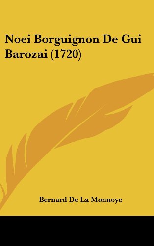 Noei Borguignon De Gui Barozai (1720) (9781104581053) by De La Monnoye, Bernard