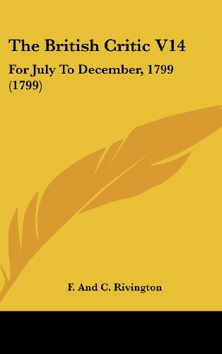 9781104589875: The British Critic V14: For July to December, 1799 (1799)