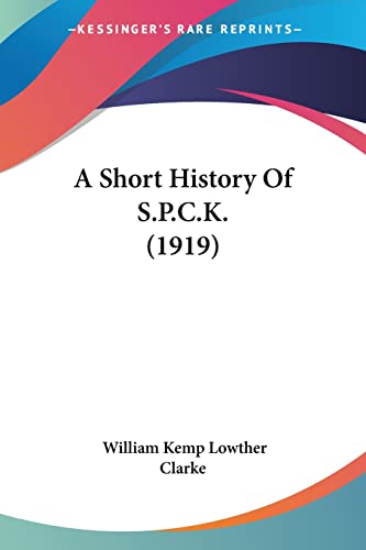 Stock image for A Short History Of S.P.C.K. (1919) for sale by California Books