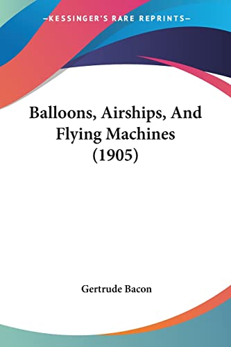 Stock image for Balloons, Airships, And Flying Machines (1905) for sale by California Books