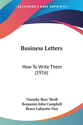 Stock image for Business Letters: How To Write Them (1916) for sale by California Books
