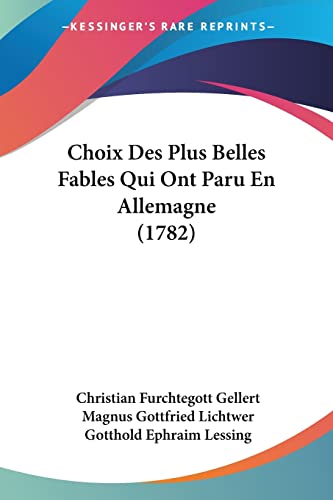 Imagen de archivo de Choix Des Plus Belles Fables Qui Ont Paru En Allemagne (1782) (French Edition) a la venta por California Books