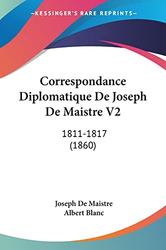 9781104638252: Correspondance Diplomatique De Joseph De Maistre: 1811-1817