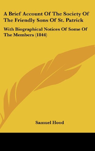 9781104670207: A Brief Account of the Society of the Friendly Sons of St. Patrick: With Biographical Notices of Some of the Members (1844)
