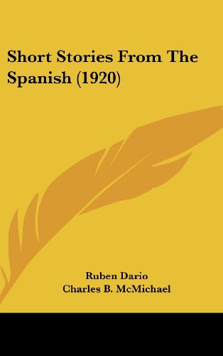 Short Stories From The Spanish (1920) (9781104674144) by Dario, Ruben